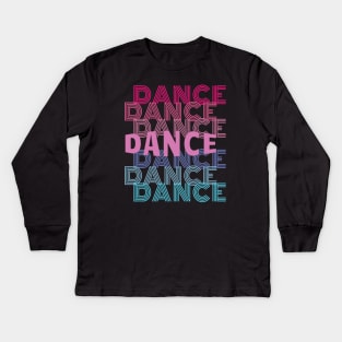 Dance With Retro Look Lettering Kids Long Sleeve T-Shirt